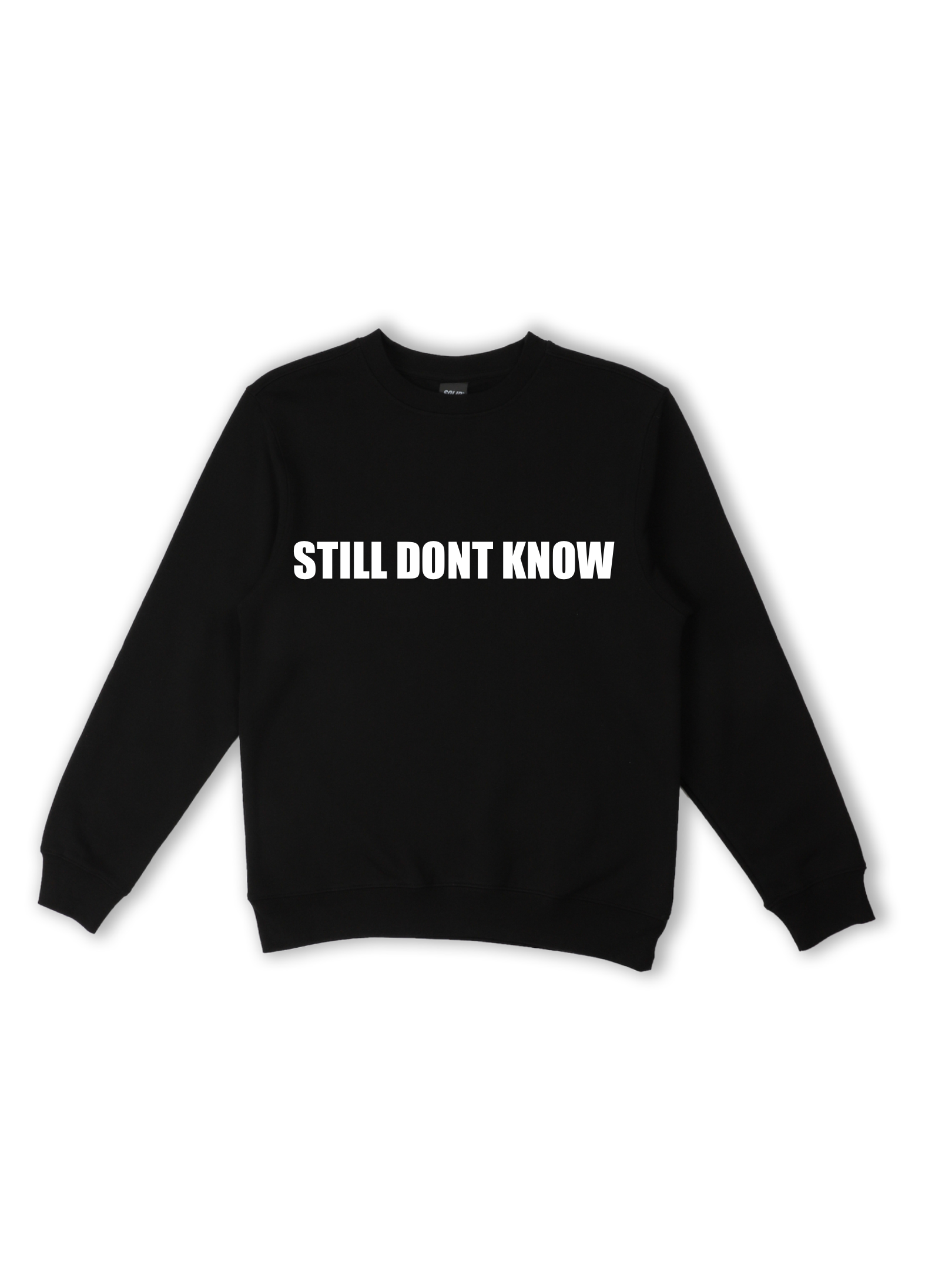 BLACK “ STILL DONT KNOW” CREWNECK