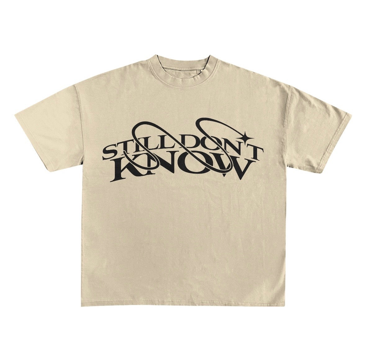 Still Don't Know Tee